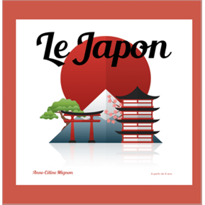 Le Japon ( dès 8 ans )