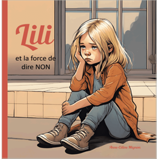 Lili et la force de dire NON ( dès 6 ans )