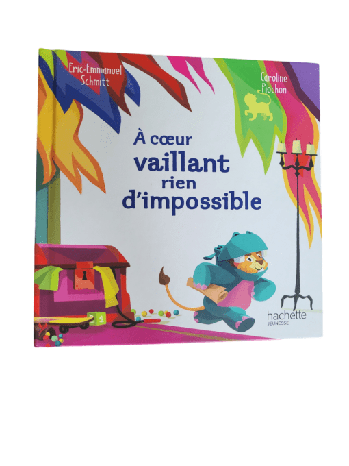 A coeur vaillant rien d'impossible ( dès 5 ans )